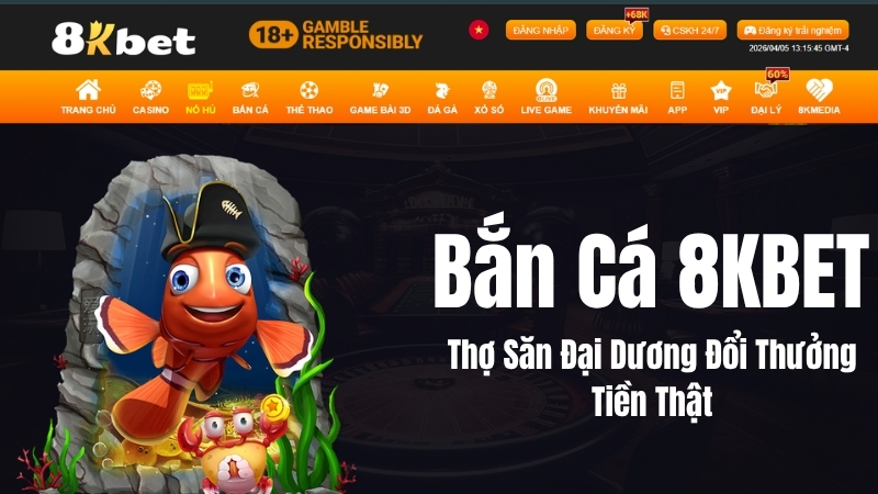 Bắn Cá 8KBET – Săn Cá Đổi Thưởng Tiền Thật Cực Hấp Dẫn